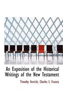 An Exposition of the Historical Writings of the New Testament: (English)