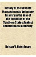 History of the Seventh Massachusetts Volunteer Infantry in the War of the Rebellion of the Southern States Against Constitutional Authority; 1861-1865. with Description of Battles, Army Movements, Hospital Life, and Incidents of the Camp, by Office: (English)