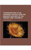 The Modern Part of an Universal History, from the Earliest Accounts to the Present Time (Volume 36): (English)