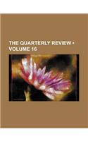 The Quarterly Review (Volume 16): (English)