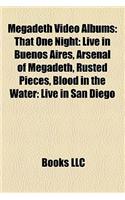 Megadeth Video Albums: That One Night: Live in Buenos Aires, Arsenal of Megadeth, Rusted Pieces, Blood in the Water: Live in San Diego(English)