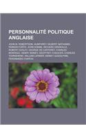 Personnalite Politique Anglaise: John M. Robertson, Humphrey Gilbert, Nathaniel Parker-Forth, John Donne, Richard Grenville, Robert Dudley, George de(French)