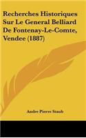 Recherches Historiques Sur Le General Belliard de Fontenay-Le-Comte, Vendee (1887)