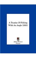 Treatise of Fishing with an Angle (1885)