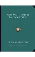 Why Man's Duty Is to Glorify God