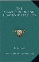 The Glazer's Book and How to Use It (1915)