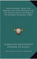 Napoleonder, From The Russian And The Napoleon Of The People, From The French Of Honore De Balzac (1903)