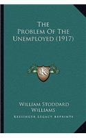 Problem Of The Unemployed (1917)
