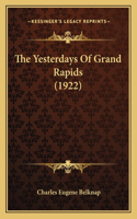 Yesterdays Of Grand Rapids (1922)