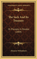 The Sack And Its Treasure: Or Precepts In Parable (1884)