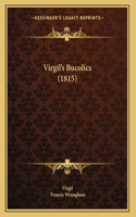 Virgil's Bucolics (1815): (English)