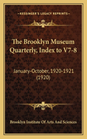 Brooklyn Museum Quarterly, Index to V7-8