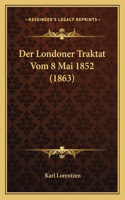 Londoner Traktat Vom 8 Mai 1852 (1863)