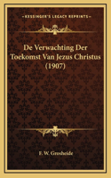 De Verwachting Der Toekomst Van Jezus Christus (1907)