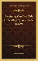 Beretning Om Det 25de Ordentlige Synodemode (1899)