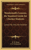 Wendemuth's Lessons, the Standard Guide for Checker Students
