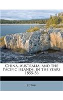 China, Australia, and the Pacific Islands, in the Years 1855-56