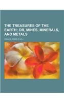 The Treasures of the Earth
