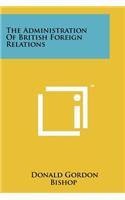 Administration of British Foreign Relations