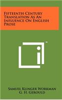 Fifteenth Century Translation as an Influence on English Prose