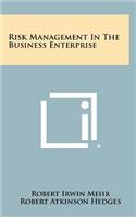 Risk Management In The Business Enterprise