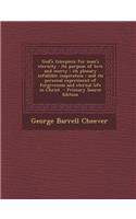 God's Timepiece for Man's Eternity: Its Purpose of Love and Mercy: Its Plenary Infallible Inspiration: And Its Personal Experiment of Forgiveness and Eternal Life in Christ