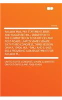 Railway Mail Pay. Statement, Brief, and Suggested Bill Submitted to the Committee on Post-Offices and Post-Roads, United States Senate. Sixty-Third Congress, Third Session, on H.R. 19906, H.R. 17042, and S. 6405 Bills Providing a Readjustment for R