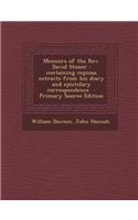Memoirs of the REV. David Stoner: Containing Copious Extracts from His Diary and Epistolary Correspondence - Primary Source Edition