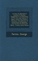 An Essay on Shakespeare's Character of Shylock, Originating in an Examination of the Laws and Customs of Moses, and of the Primitive Christians, with Reference to Enumerations of Population, and the Rate of Interest of Money: (English)