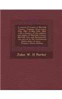 A Record of Events in Norfolk County, Virginia, from April 19th, 1861, to May 10th, 1862, with a History of the Soldiers and Sailors of Norfolk Coun