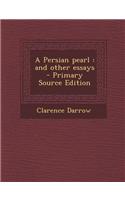 A Persian Pearl: And Other Essays - Primary Source Edition