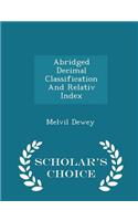 Abridged Decimal Classification and Relativ Index - Scholar's Choice Edition