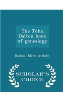 John Dalton Book of Genealogy - Scholar's Choice Edition