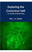 Exploring the Conscious Self
