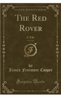 The Red Rover, Vol. 2 of 3: A Tale (Classic Reprint)