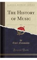 The History of Music, Vol. 4 (Classic Reprint)