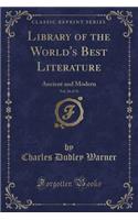 Library of the World's Best Literature, Vol. 24 of 31: Ancient and Modern (Classic Reprint): Ancient and Modern (Classic Reprint)