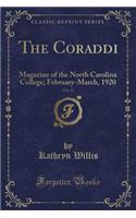 The Coraddi, Vol. 24: Magazine of the North Carolina College; February-March, 1920 (Classic Reprint): Magazine of the North Carolina College; February-March, 1920 (Classic Reprint)