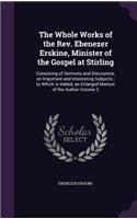 The Whole Works of the Rev. Ebenezer Erskine, Minister of the Gospel at Stirling: Consisting of Sermons and Discourses, on Important and Interesting Subjects; to Which is Added, an Enlarged Memoir of the Author Volume 3(English)