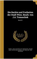 Rechte und Freiheiten der Stadt Wien. Bearb. von J.A. Tomaschek; Band 01