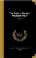 The Poetical Works of William Cowper; Volume 1