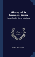 Killarney and the Surrounding Scenery