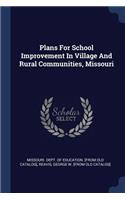 Plans For School Improvement In Village And Rural Communities, Missouri