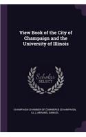 View Book of the City of Champaign and the University of Illinois