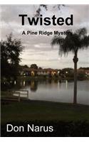 Twisted- A Pine Ridge Mystery