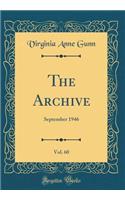 The Archive, Vol. 60: September 1946 (Classic Reprint)