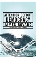 Attention Deficit Democracy