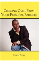 Crossing Over From Your Personal Barriers