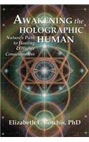 Awakening the Holographic Human