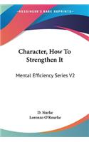 Character, How To Strengthen It
